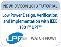 Technical Tutorial: Low Power Design, Verification, and Implementation with IEEE 1801 UPF